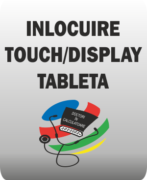 Inlocuire touch/display tableta