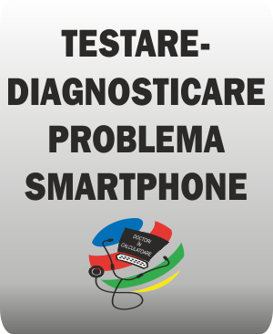 Testare-diagnosticare problema smartphone